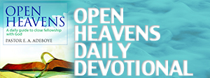 Open Heaven Daily Devotional